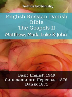 cover image of English Russian Danish Bible--The Gospels II--Matthew, Mark, Luke & John